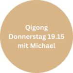 Qigong Donnerstag 19.15 mit Michael